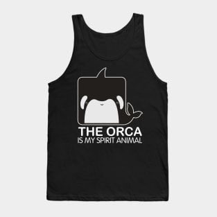 The Orca Is My Spirit Animal Tank Top